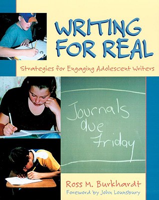 Writing for Real: Strategies for Engaging Adolescent Writers