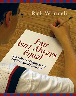 Image for Fair Isn't Always Equal: Assessing & Grading in the Differentiated Classroom