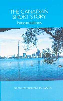 The Canadian Short Story: Interpretations (European Studies in North American Literature and Culture)