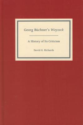 Georg Buchner's Woyzeck: A History of Its Criticism (Literary Criticism in Perspective)