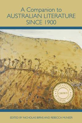 A Companion to Australian Literature since 1900 [Paperback] Birns, Nicholas and McNeer, Rebecca