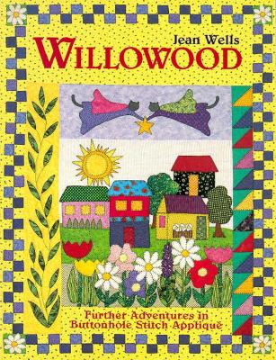 Willowood: Further Adventures in Buttonhole Stitch Applique