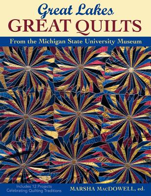Great Lakes, Great Quilts: From the Michigan State University Museum