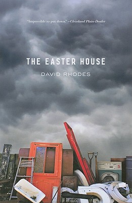The Easter House, David Rhodes The Easter House, David Rhodes