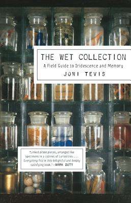 WET COLLECTION: A FIELD GUIDE TO IRIDESCENCE AND MEMORY