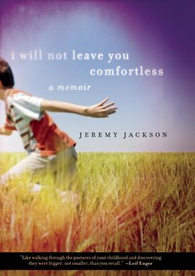 I Will Not Leave You Comfortless: A Memoir
