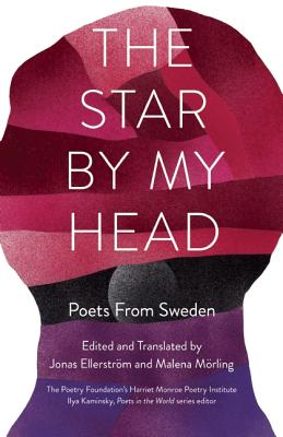 Image for The Star By My Head: Poets from Sweden (Poets in the World) The Star By My Head: Poets from Sweden (Poets in the World)