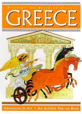 Discover the World of Ancient Greece (Adventures in Art - Kit and Pop-Up Book Series)