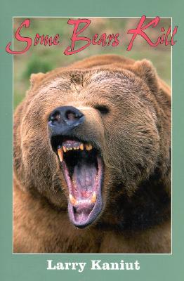 Image for Some Bears Kill: True Life Tales of Terror