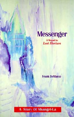Messenger: A Sequel to Lost Horizon: A Story of Shangri-La