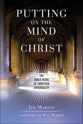 Putting on the Mind of Christ: The Inner Work of Christian Spirituality (Revised)