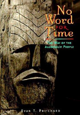 No Word for Time: The Way of the Algonquin People
