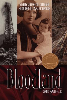 Image for Bloodland: A Family Story of Oil, Greed and Murder on the Osage Reservation Bloodland: A Family Story of Oil, Greed and Murder on the Osage Reservation