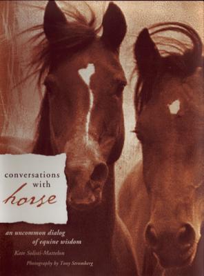 Image for Conversations with Horse: An Uncommon Dialog of Equine Wisdom Conversations with Horse: An Uncommon Dialog of Equine Wisdom
