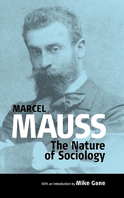 The Nature of Sociology (Publications of the Durkheim Press, 0)
