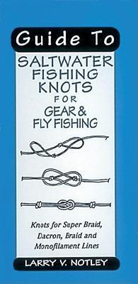 Image for Guide To Saltwater Fishing Knots for Gear & Fly Fishing: Knots for Super Braid, Dacron, Braid and Monofilament Lines