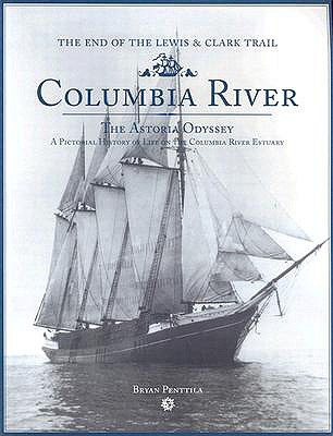 Columbia River: The Astoria Odyssey