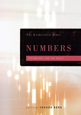 Kabbalistic Bible: Numbers: Technology for the Soul