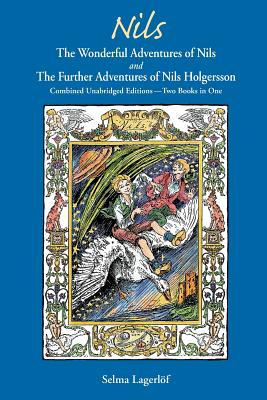 NILS: THE WONDERFUL ADVENTURES OF NILS & THE FURTHER ADVENTURES OF NILS HOLGERSSON - COMBINED UNABRIDGED EDITIONS