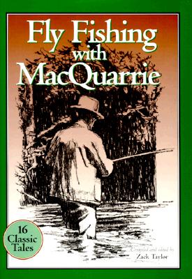 Fly Fishing With MacQuarrie