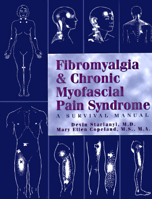 FIBROMYALGIA AND CHRONIC MYOFASCIAL PAIN: A SURVIVAL MANUAL