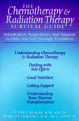 The Chemotherapy & Radiation Therapy Survival Guide (CHEMOTHERAPY AND RADIATION THERAPY SURVIVOR'S GUIDE)