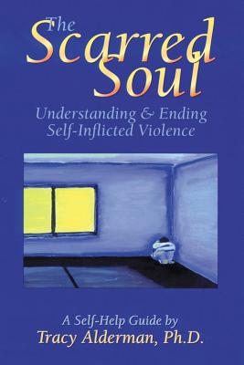 The Scarred Soul: Understanding and Ending Self-Inflicted Violence