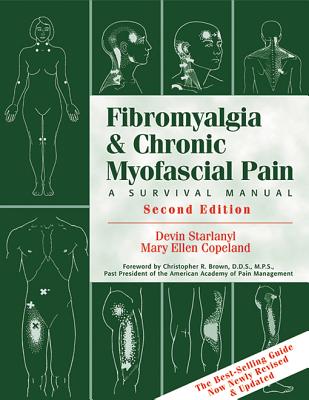 Fibromyalgia and Chronic Myofascial Pain A Survival Manual