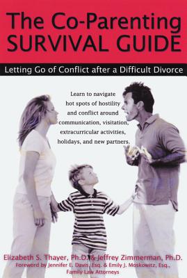Image for The Co-Parenting Survival Guide: Letting Go of Conflict After a Difficult Divorce The Co-Parenting Survival Guide: Letting Go of Conflict After a Difficult Divorce