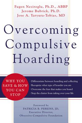 Image for Overcoming Compulsive Hoarding: Why You Save & How You Can Stop Overcoming Compulsive Hoarding: Why You Save & How You Can Stop