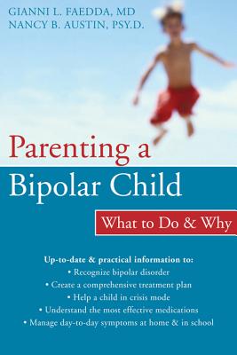 Image for Parenting a Bipolar Child: What to Do and Why Parenting a Bipolar Child: What to Do and Why
