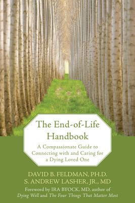 Image for The End-of-Life Handbook: A Compassionate Guide to Connecting with and Caring for a Dying Loved One