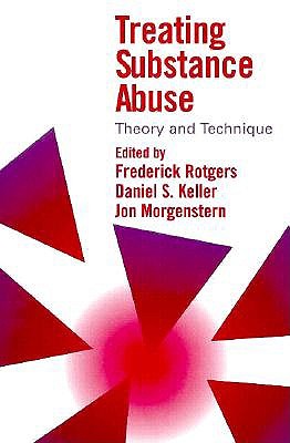 Image for Treating Substance Abuse: Theory and Technique Treating Substance Abuse: Theory and Technique