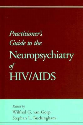 Practitioner's Guide to the Neuropsychiatry of HIV/AIDS