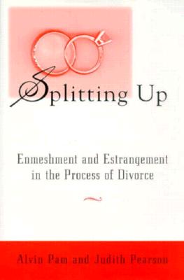 Image for Splitting Up: Enmeshment and Estrangement in the Process of Divorce