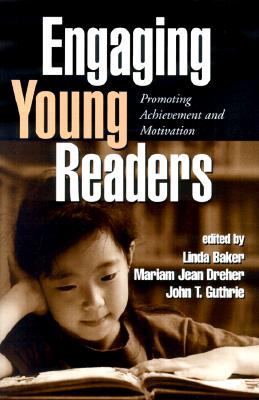 Engaging Young Readers: Promoting Achievement and Motivation (Solving Problems in the Teaching of Literacy)