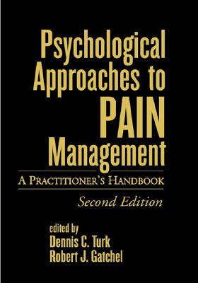 Psychological Approaches to Pain Management, Second Edition: A Practitioner's Handbook