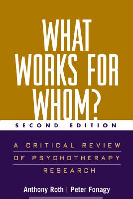 What Works for Whom: A Critical Review of Psychotherapy Research