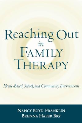 Reaching Out in Family Therapy: Home-Based, School, and Community Interventions