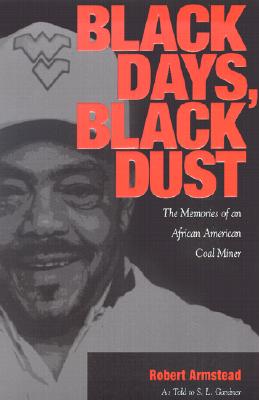 Image for Black Days, Black Dust: The Memories of an African American Coal Miner