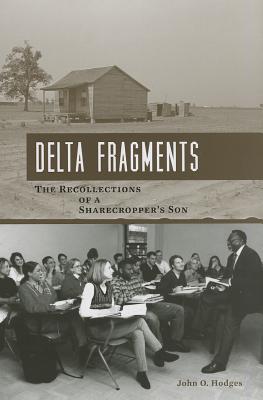 Image for Delta Fragments: The Recollections of a Sharecroppers Son Delta Fragments: The Recollections of a Sharecroppers Son