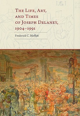 The Life, Art, and Times of Joseph Delaney, 19041991