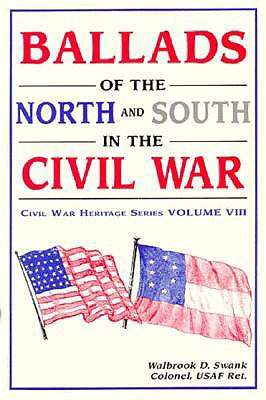 Ballads of the North and South in the Civil War (Civil War Heritage Series)