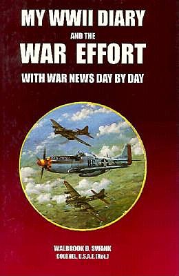 My WWII Diary And The War Effort With War News Day By Day