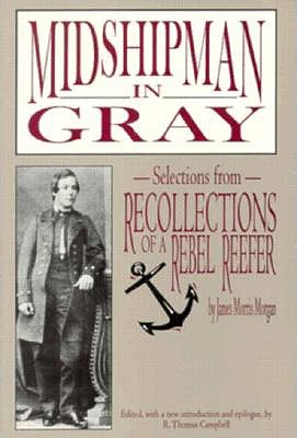 Midshipman in Gray: Selections from Recollections of a Rebel Reefer