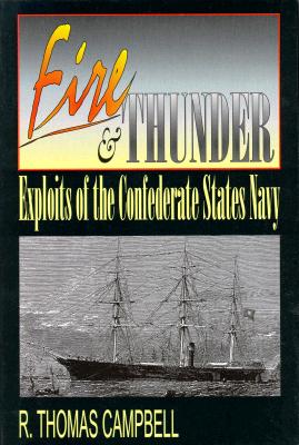 Fire and Thunder: Exploits of the Confederate States Navy [INSCRIBED]