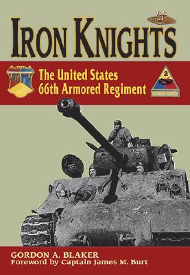 Iron Knights: United States 66th Armored Regiment 1918-1945.