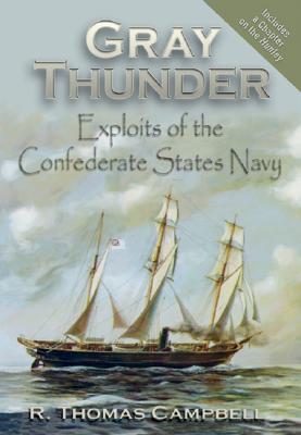 Image for Gray Thunder: Exploits of the Confederate States Navy