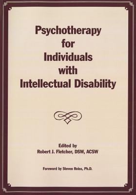 Psychotherapy for Individuals with Intellectual Disability [Paperback] Fletcher DSW ACSW, Robert J. and Reiss PhD, Steven