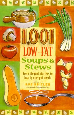 Image for 1,001 Low-Fat Soups & Stews: From Elegant Classics to Hearty One-Pot Meals